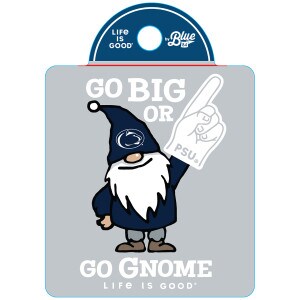 Life is Good decal Go Big or Go Gnome Penn State Athletic Logo